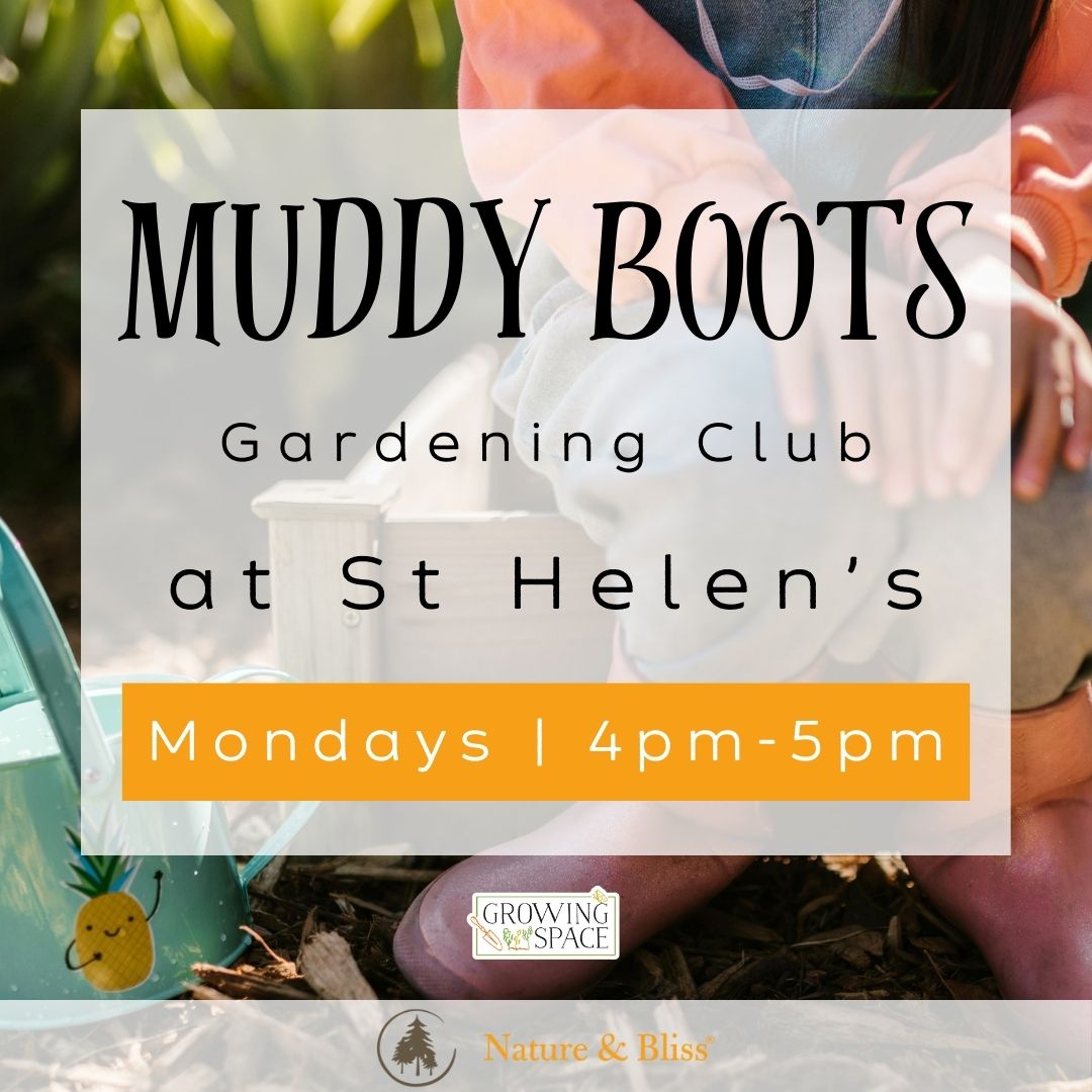 Muddy Boots after school gardening club at Growing Space St. Helen's on Mondays 4pm to 5pm. Growing Space logo, Nature & Bliss logo.
