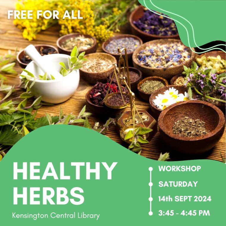 Event graphic: healthy herbs workshop at Kensington Central Library. On saturday 14th september from 3:45 to 4:45pm. Free for all.