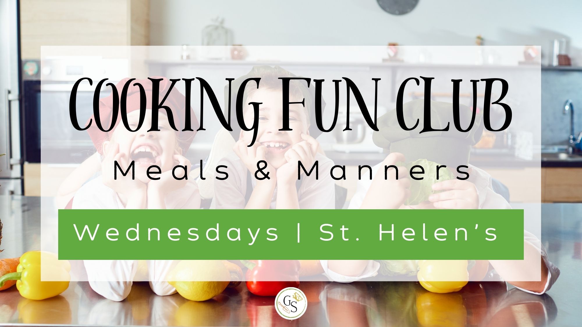 Cooking Fun Club: Meals & Manners. Wednesdays St. Helen's