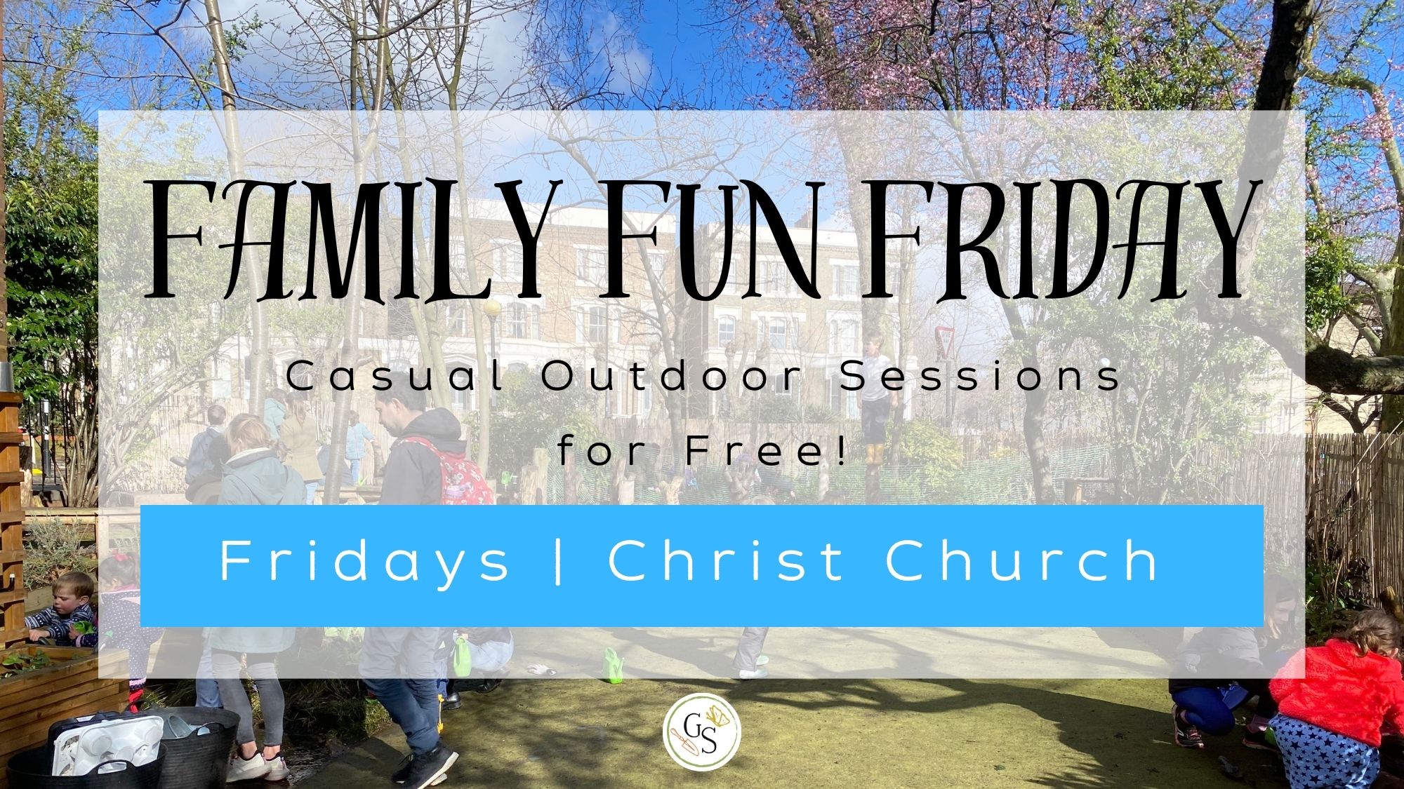 Family Fun Friday: casual outdoor sessions for free! Mondays in the Growing Space at Christ Church Kensington