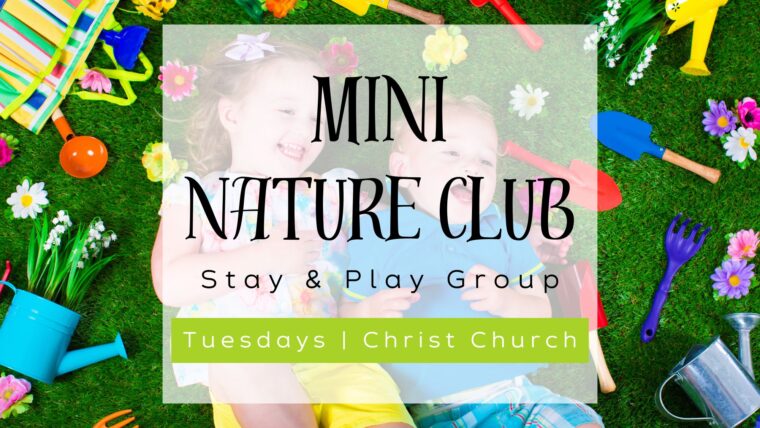 169 Mini Nature Club stay and play group. Tuesdays in the Growing Space at Christ Church Kensington.